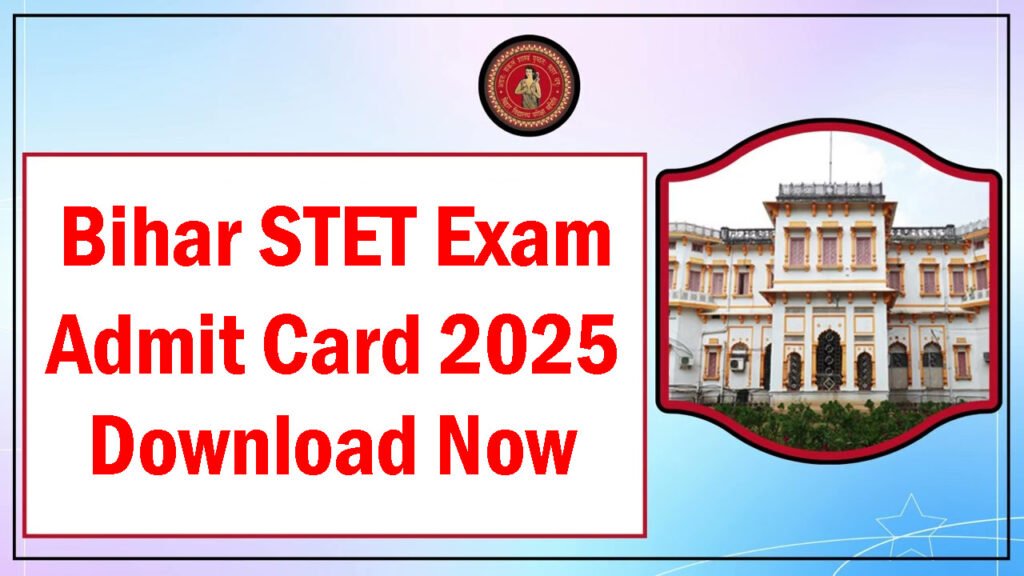Bihar STET Admit Card 2025