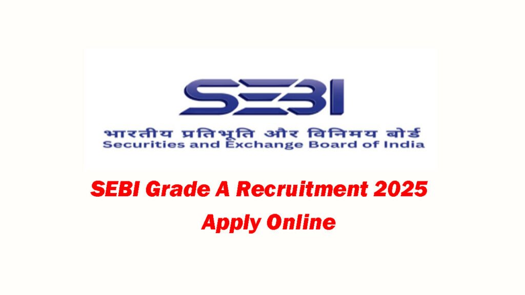 SEBI Grade A Recruitment 2025